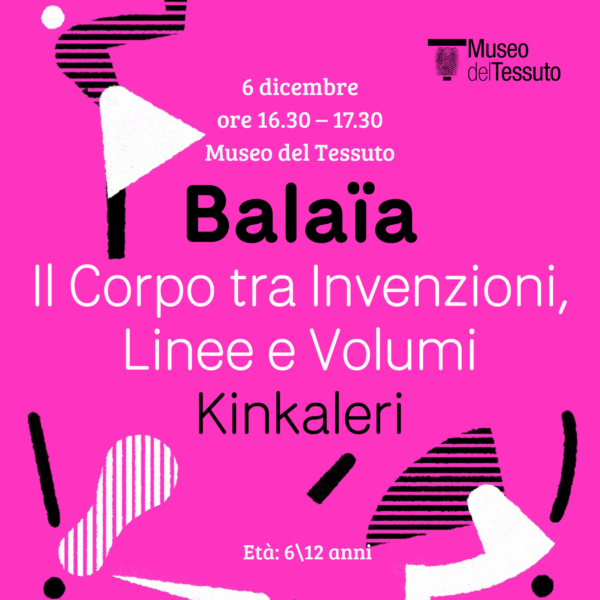 Balaïa. Il Corpo tra Invenzioni, Linee e Volumi - 6 dicembre 2025